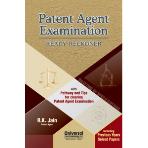 Universal's Patent Agent Examination Ready Reckoner by R. K. Jain